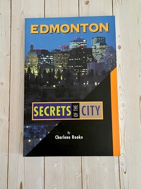 BRAND NEW Edmonton Secrets of the City Paperback Book by Charlene Rooke